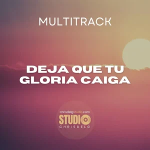 Deja que tu gloria caiga - Multitrack