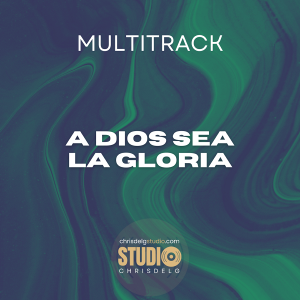 A DIOS SEA LA GLORIA MULTITRACK COVER A Dios sea la gloria Multitrack