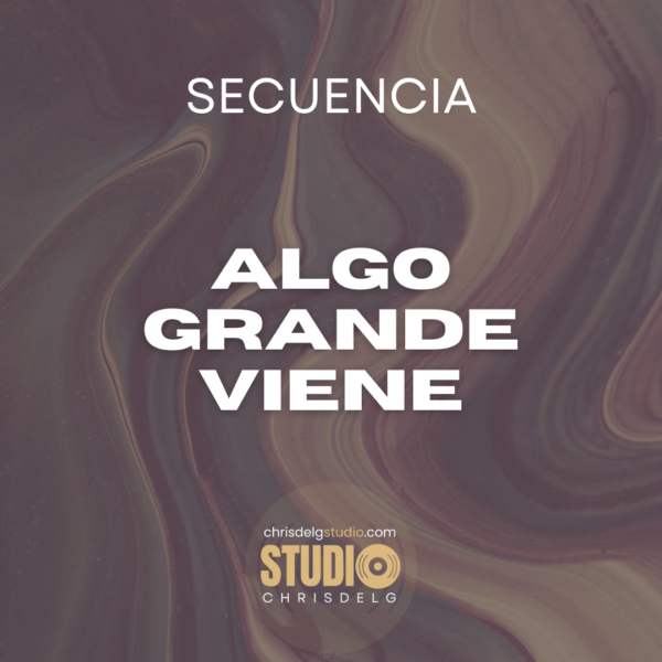 ALGO GRANDE VIENE SECUENCIA Algo grande viene - Multitrack y Secuencia